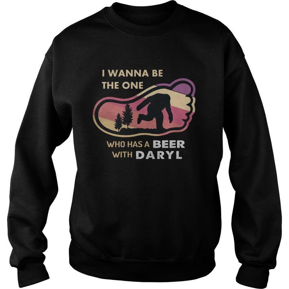 Bigfoot I Wanna Be The One Who Has A Beer With Daryl Shirt